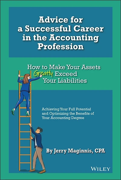 Advice for a Successful Career the Accounting Profession: How to Make Your Assets Greatly Exceed Liabilities