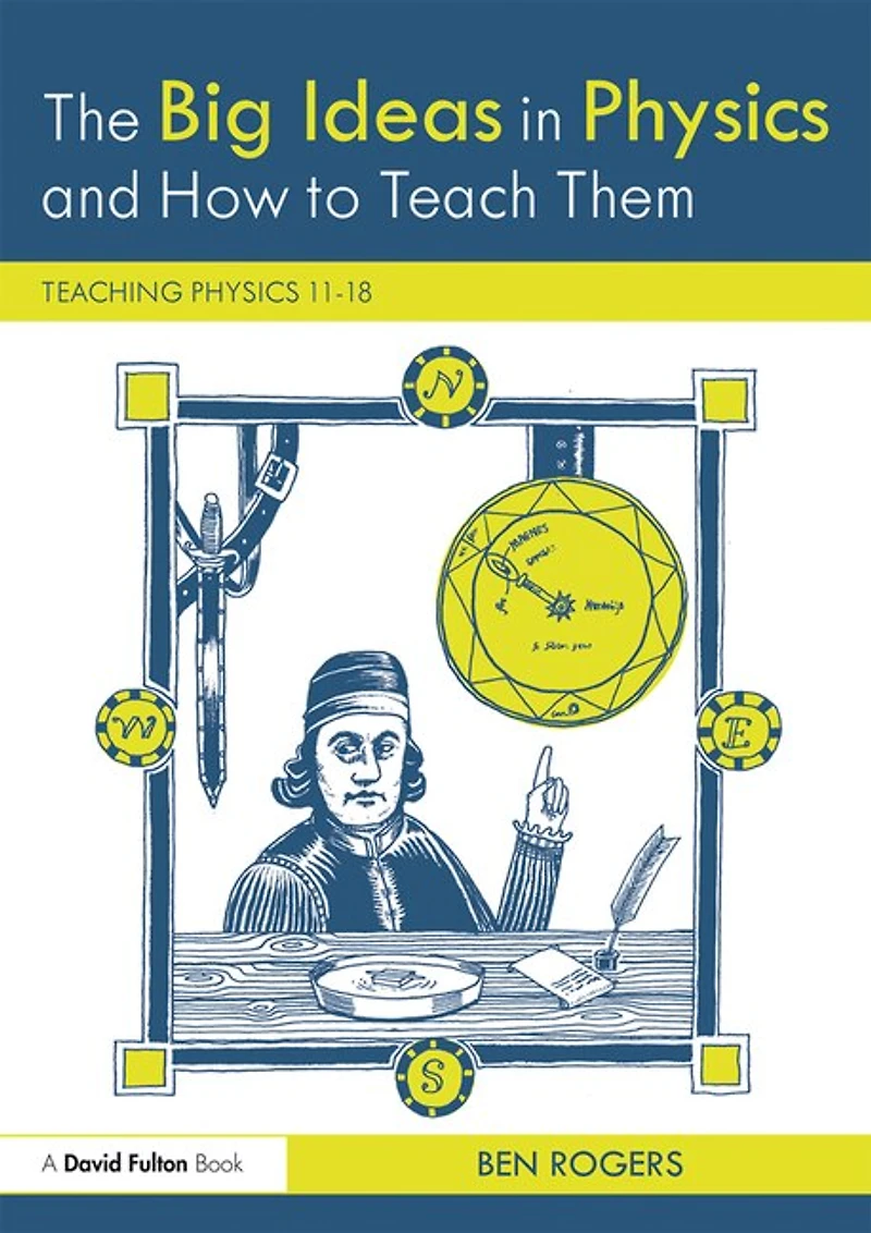 The Big Ideas Physics and How to Teach Them: Teaching 11-18