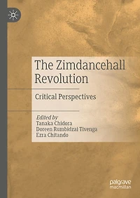 The Zimdancehall Revolution: Critical Perspectives