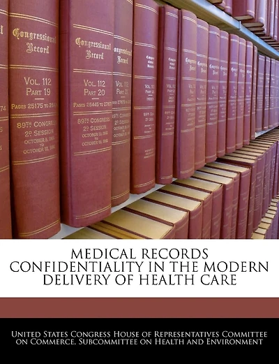 Medical Records Confidentiality In The Modern Delivery Of Health Care