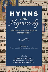 Hymns and Hymnody: Historical Theological Introductions, Volume 1
