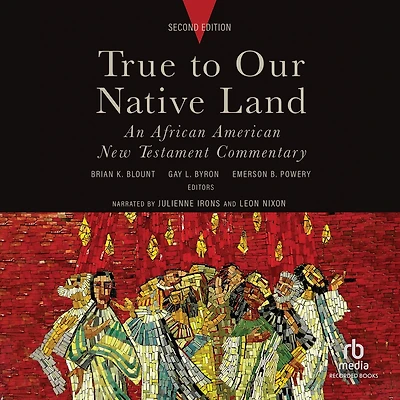 True to Our Native Land, Second Edition: An African American New Testament Commentary