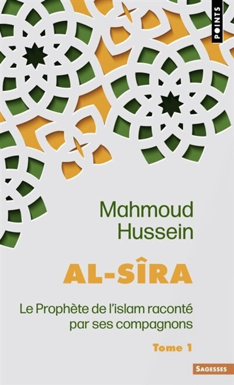Al- Sîra: le Prophète de l'islam raconté par ses compagnons, Vol. 1