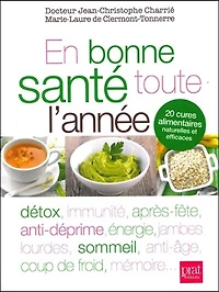 En bonne santé toute l'année: 20 cures alimentaires naturelles et efficaces