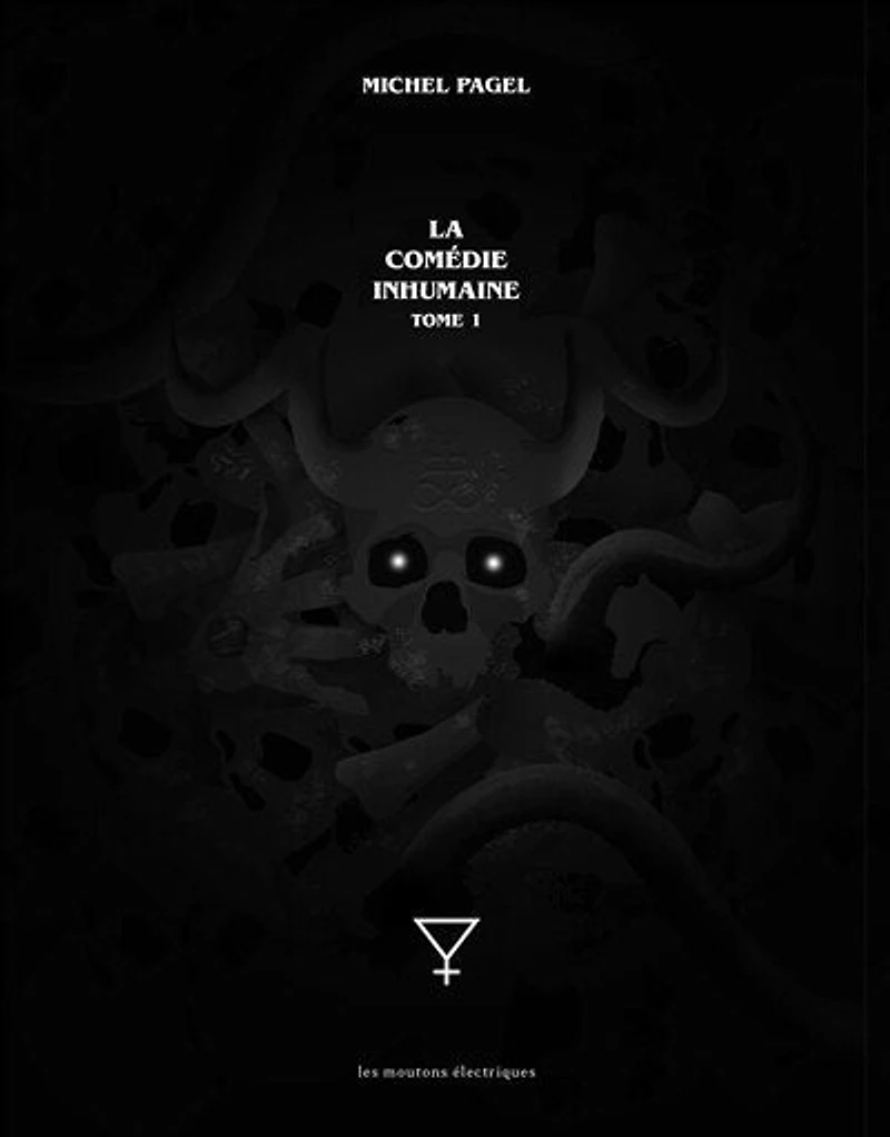 La comédie inhumaine, Vol. 1