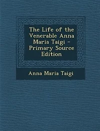 the Life of Venerable Anna Maria Taigi