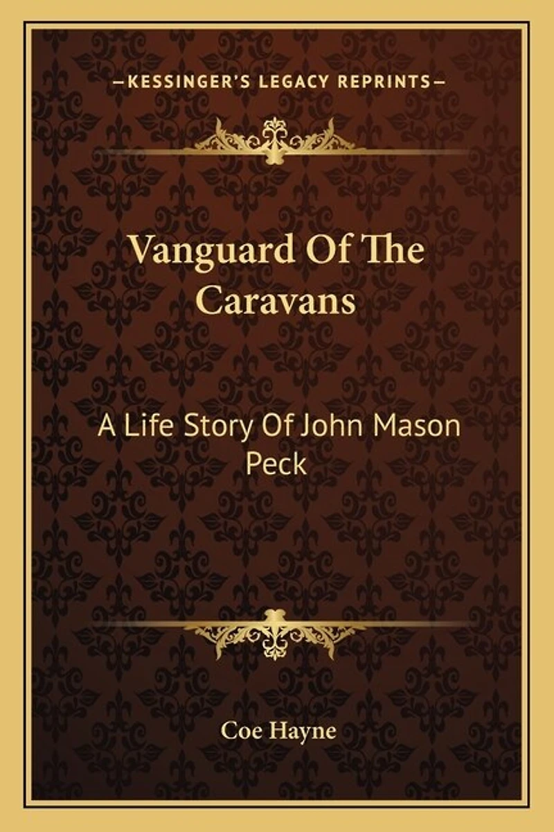 Vanguard Of The Caravans: A Life Story Of John Mason Peck