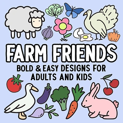 Farm Friends: Bold and Easy Designs for Adults and Kids