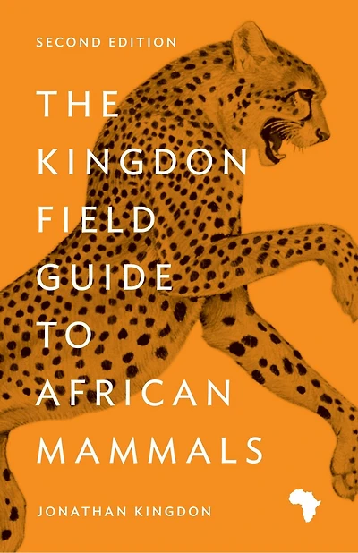 The Kingdon Field Guide to African Mammals: Second edition