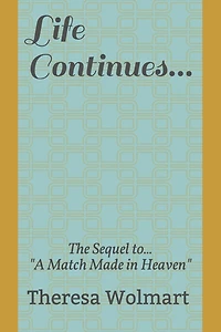 Life Continues: The Sequel to "A Match Made in Heaven"