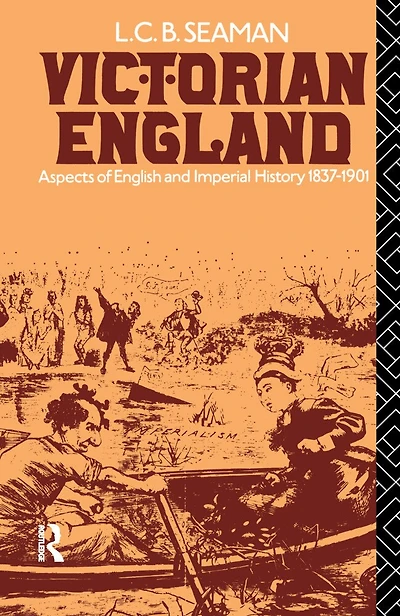 Victorian England: Aspects Of English And Imperial History 1837-1901