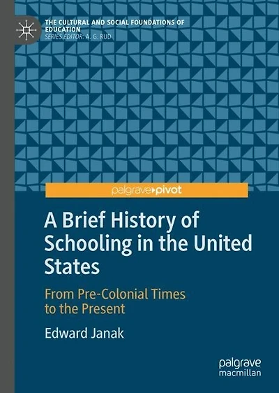 A Brief History of Schooling the United States: From Pre-Colonial Times to Present