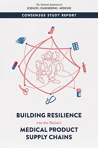 Building Resilience Into the Nation's Medical Product Supply Chains