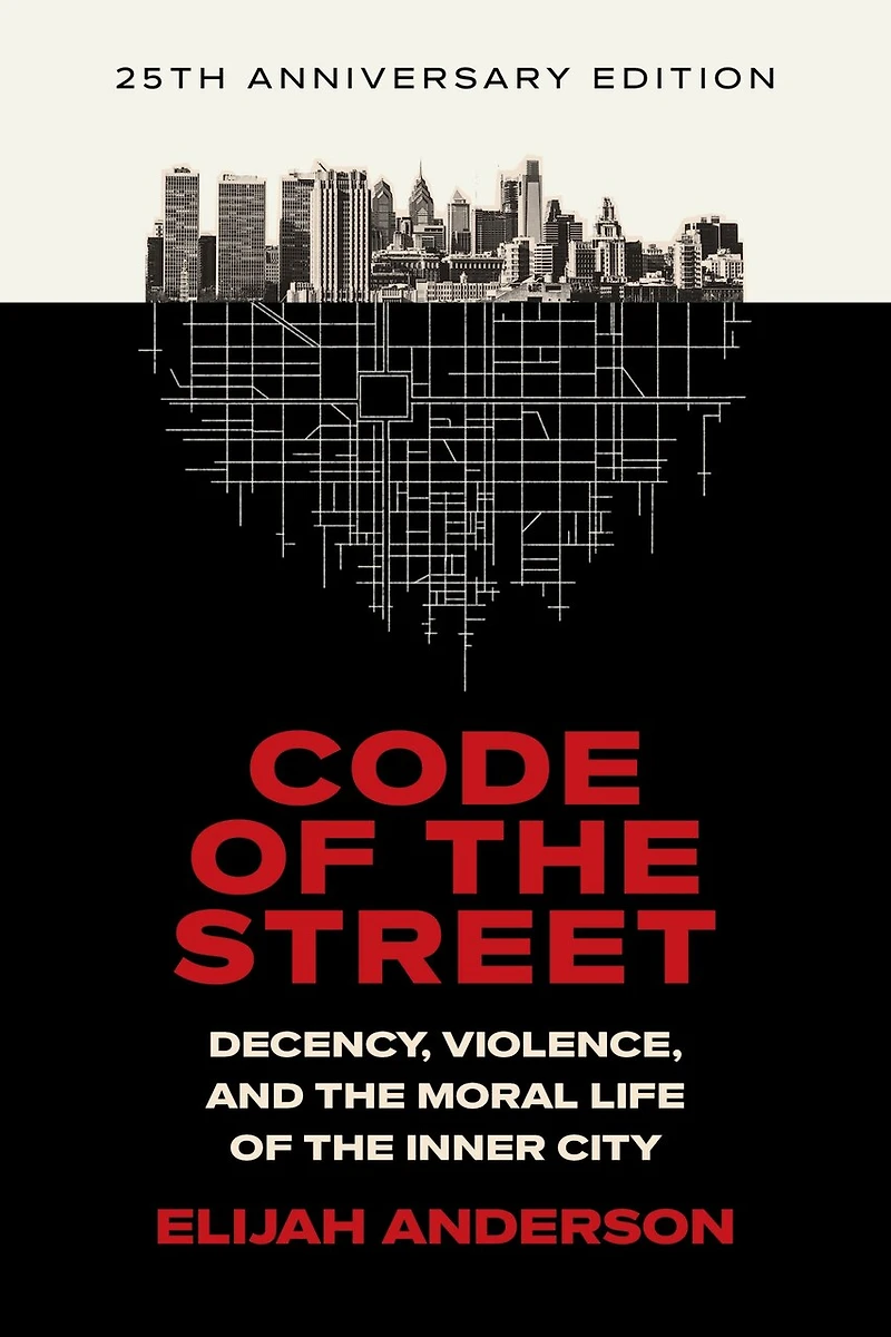Code Of The Street: Decency Violence And Moral Life Inner City