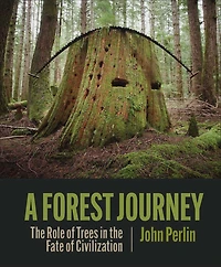A Forest Journey: The Role of Trees in the Fate of Civilization