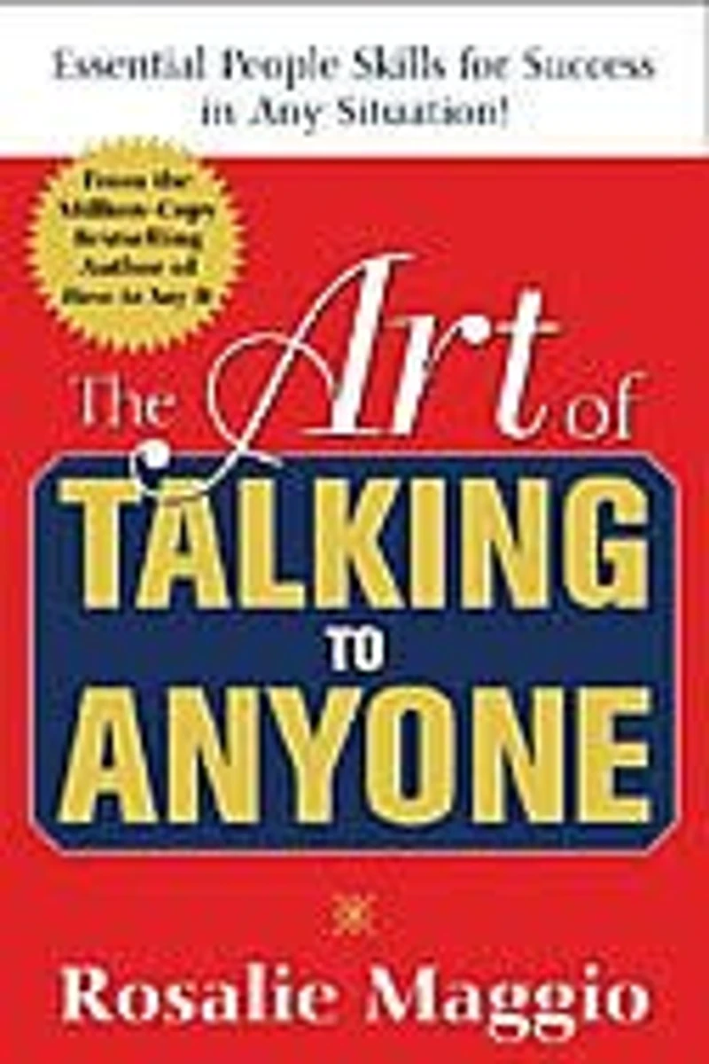 The Art of Talking to Anyone: Essential People Skills for Success Any Situation: Situation