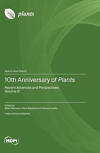 10th Anniversary of Plants: Recent Advances and Perspectives Volume III