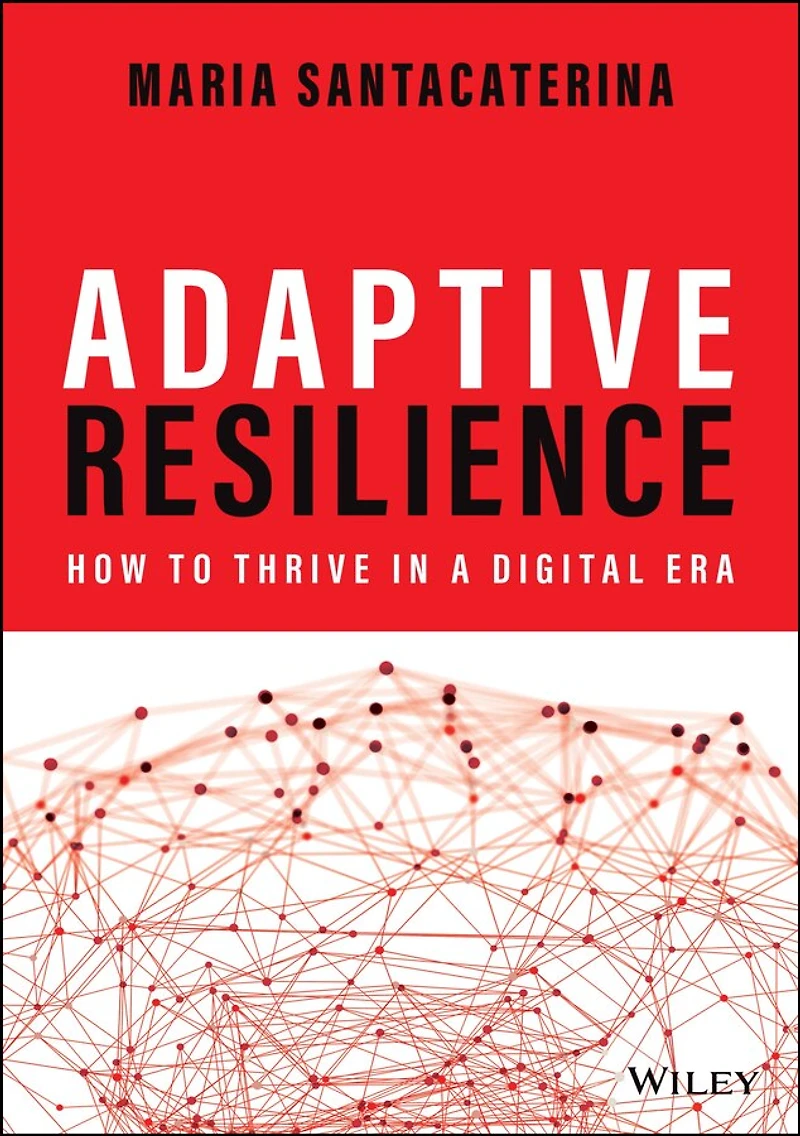 Adaptive Resilience: How to Thrive a Digital Era