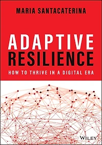 Adaptive Resilience: How to Thrive a Digital Era