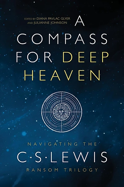 A Compass For Deep Heaven: Navigating The C. S. Lewis Ransom Trilogy