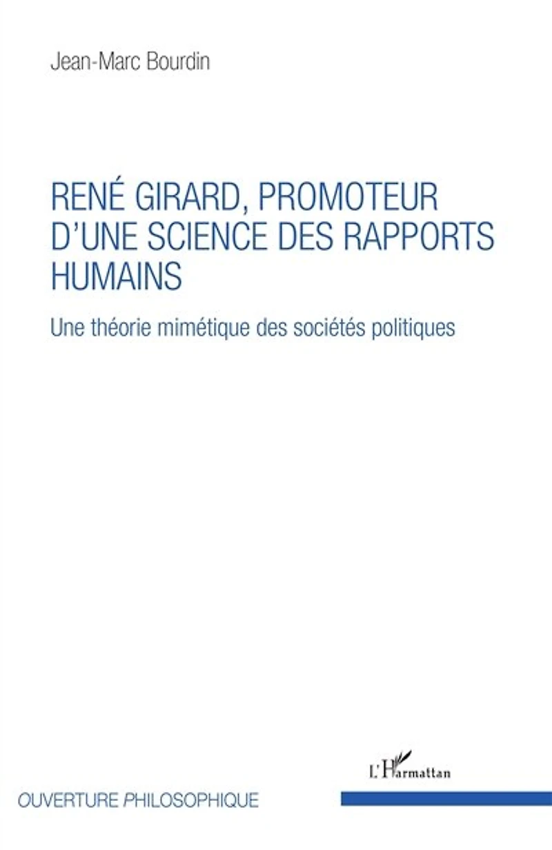 René Girard, Promoteur D'une Science Des Rapports Humains