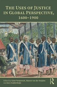 The Uses of Justice Global Perspective, 1600-1900