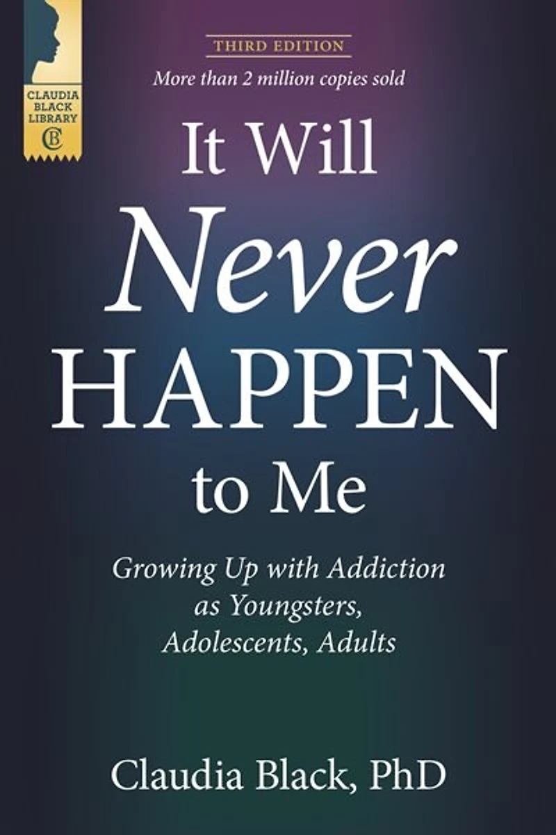 It Will Never Happen To Me: Growing Up With Addiction As Youngsters, Adolescents, And Adults