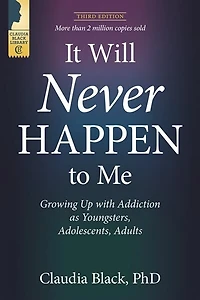It Will Never Happen To Me: Growing Up With Addiction As Youngsters, Adolescents, And Adults
