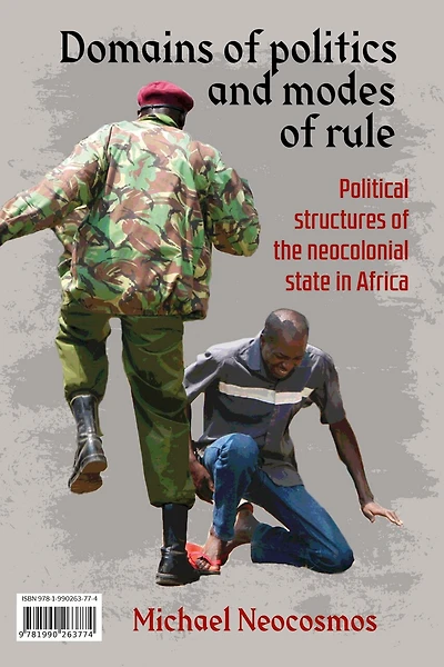 Domains Of Politics And Modes Of Rule: Political structures of the neocolonial state in Africa