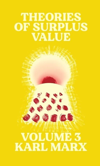 Theories Of Surplus Value: Volume 3