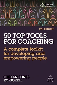 50 Top Tools for Coaching: A Complete Toolkit Developing and Empowering People