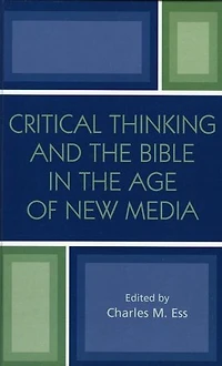 Critical Thinking and the Bible Age of New Media