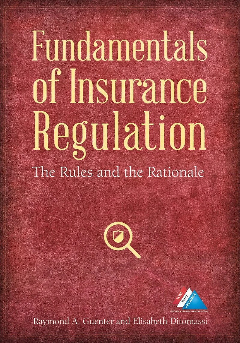 Fundamentals Of Insurance Regulation: The Rules And Rationale