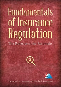 Fundamentals Of Insurance Regulation: The Rules And Rationale