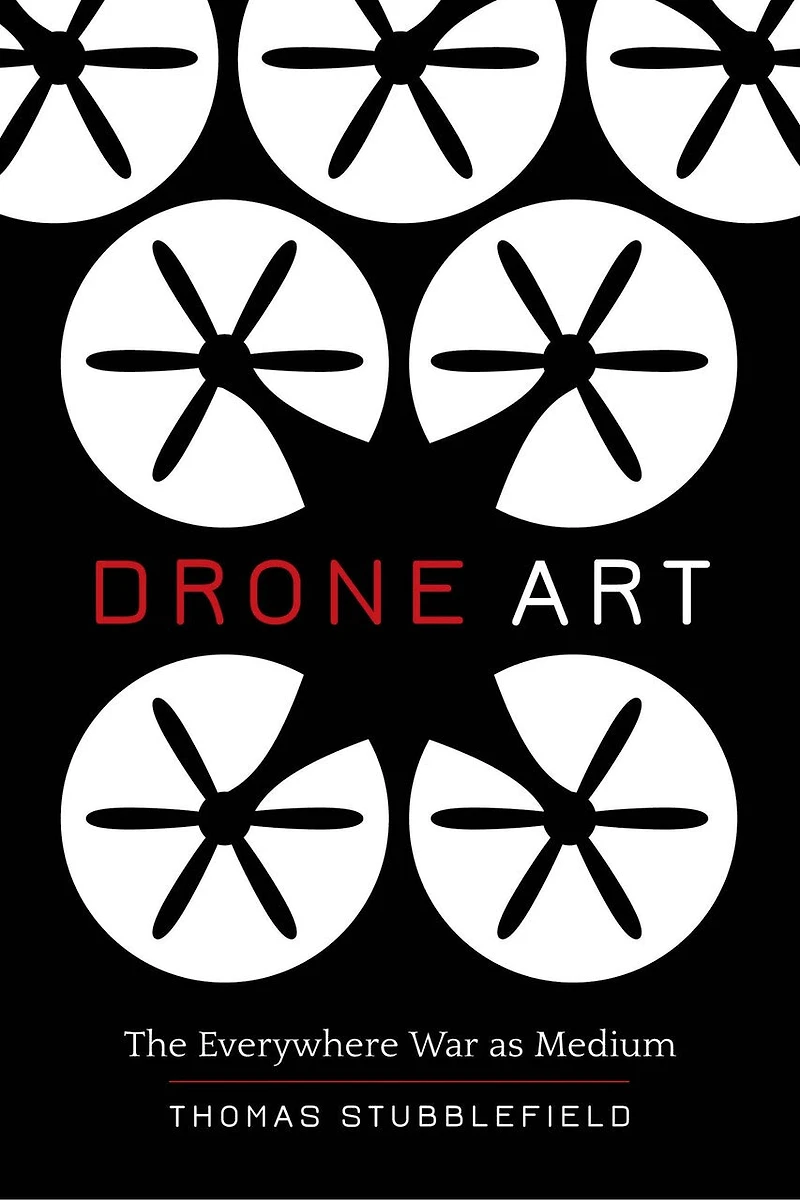 Drone Art: The Everywhere War As Medium