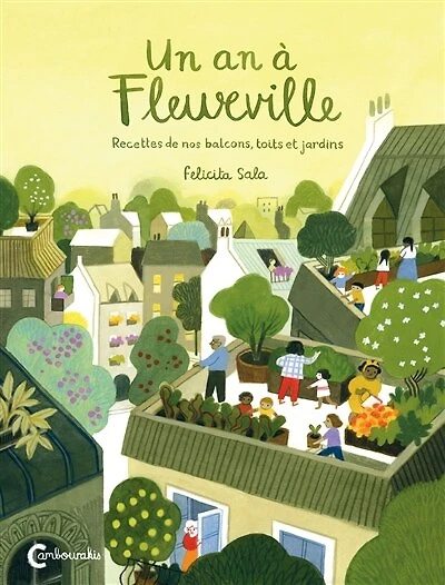 Un an à Fleurville: recettes de nos balcons, toits et jardins