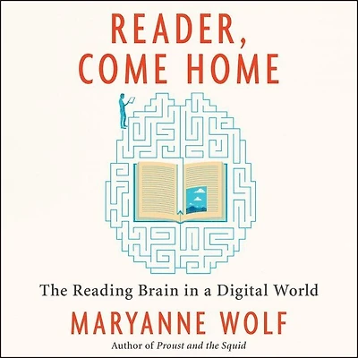 Reader, Come Home: The Reading Brain A Digital World