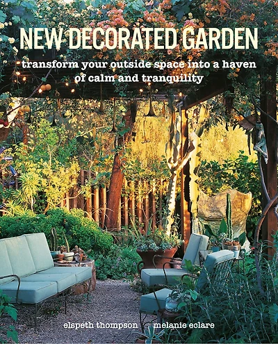 New Decorated Garden: Transform Your Outside Space Into A Haven Of Calm And Tranquility