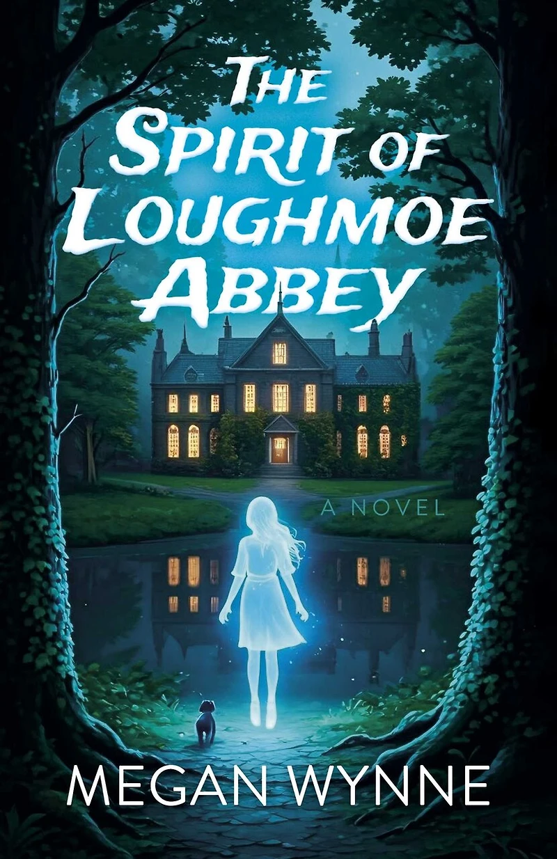 The Spirit of Loughmoe Abbey: A Novel