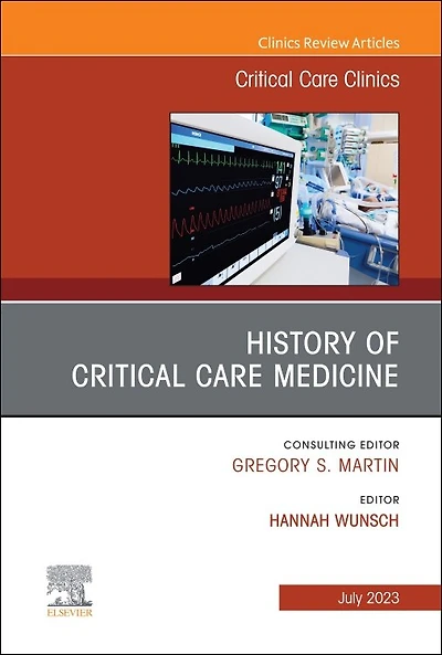 History of Critical Care Medicine (2023 = 70th anniversary), An Issue Clinics
