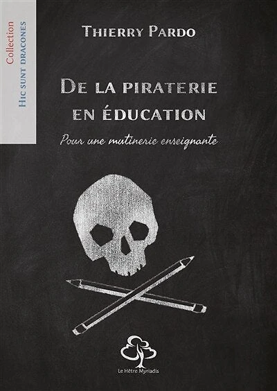 De la piraterie en éducation: pour une mutinerie enseignante