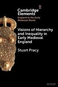 Visions of Hierarchy and Inequality Early Medieval England