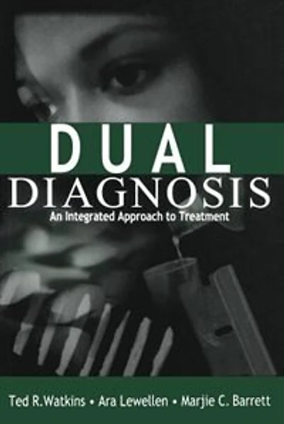 Dual Diagnosis: An Integrated Approach to Treatment