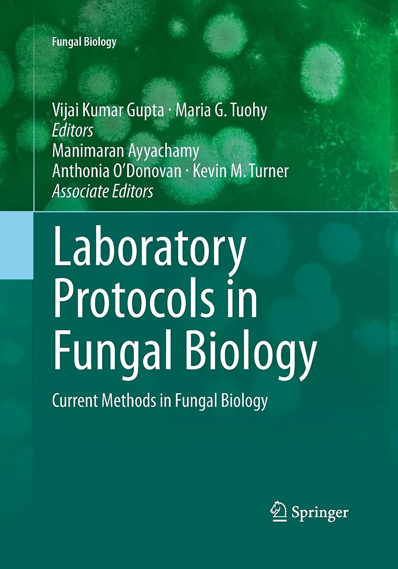 Laboratory Protocols Fungal Biology: Current Methods Biology