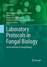 Laboratory Protocols Fungal Biology: Current Methods Biology