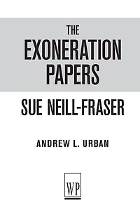 The Exoneration Papers: Sue-Neill Fraser