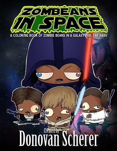 ZomBeans in Space: A Coloring Book of Zombie Beans in a Galaxy Far, Far Away