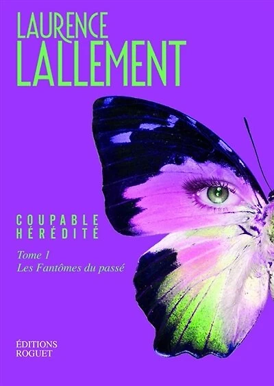 Coupable Hérédité: Tome 1 : Les fantômes du passé