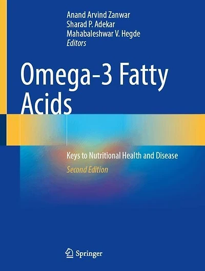 Omega-3 Fatty Acids: Keys to Nutritional Health and Disease
