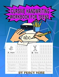 Cursive Handwriting Workbook For Teens: Practice Your Handwriting, Tracing Alphabet And Animal Recognition. For Preschool Toddlers And Above. Make Great Gifts